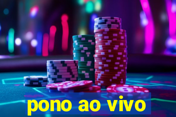 pono ao vivo